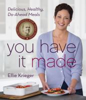 You have it made! : delicious, healthy do-ahead meals - Cover Art