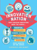 Innovation nation : how Canadian innovators made the world... smarter, smaller, kinder, safer, healthier, wealthier, and happier - Cover Art