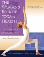 The woman's book of yoga and health : a lifelong guide to wellness - Cover Art