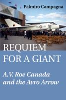 Requiem for a giant : A.V. Roe Canada and the Avro Arrow - Cover Art