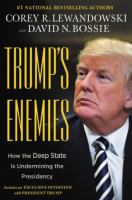 Trump's enemies : how the deep state is undermining the presidency - Cover Art