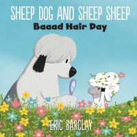 Sheep Dog and Sheep Sheep : baaad hair day - Cover Art