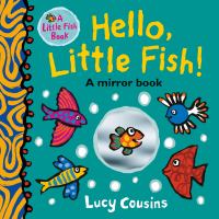 Hello, little fish! : a mirror book - Cover Art