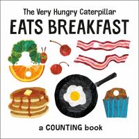 The very hungry caterpillar eats breakfast : a counting book - Cover Art