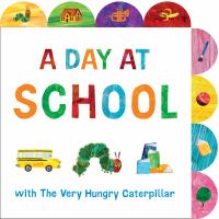 A day at school with The Very Hungry Caterpillar - Cover Art
