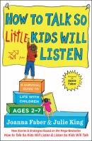 How to talk so little kids will listen : a survival guide to life with children ages 2-7 - Cover Art