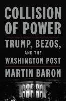 Collision of power : Trump, Bezos, and The Washington Post - Cover Art