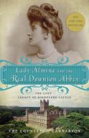 Lady Almina and the real Downton Abbey : the lost legacy of Highclere Castle - Cover Art