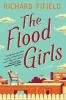 Go to record The flood girls : a novel