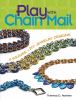 Go to record Play with chain mail : 4 weaves = 20+ jewelry designs