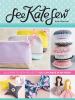 Go to record See Kate sew : 24 learn-to-sew projects you can make in an...