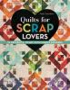 Go to record Quilts for scrap lovers : 16 projects : start with simple ...