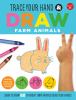 Go to record Trace your hand & draw farm animals : learn to draw 22 dif...