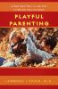 Go to record Playful parenting : a bold new way to nurture close connec...