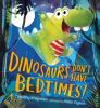 Go to record Dinosaurs don't have bedtimes!