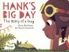 Go to record Hank's big day : the story of a bug