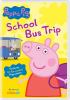 Go to record Peppa pig. School bus trip