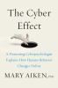 Go to record The cyber effect : a pioneering cyberpsychologist explains...