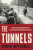 Go to record The tunnels: escapes under the Berlin Wall and the histori...
