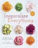 Go to record Inspiralize everything : an apples-to-zucchini encyclopedi...