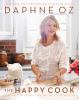 Go to record The happy cook : 125 recipes for eating every day like it'...
