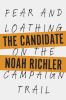 Go to record The candidate : fear and loathing on the campaign trail