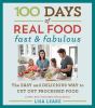 Go to record 100 days of real food fast & fabulous : the easy and delic...