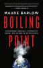 Go to record Boiling point : government neglect, corporate abuse, and C...