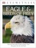 Go to record Eagles & birds of prey : discover the world of birds of pr...