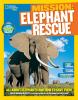 Go to record Mission: elephant rescue : all about elephants and how to ...