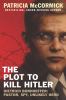 Go to record The plot to kill Hitler : Dietrich Bonhoeffer : pastor, sp...