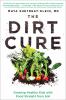 Go to record The dirt cure : growing healthy kids with food straight fr...