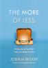 Go to record The more of less : finding the life you want under everyth...