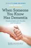 Go to record When someone you know has dementia : practical advice for ...