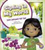 Go to record Signing in my world : sign language for kids