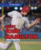Go to record Meet Josh Hamilton : baseball's unbelievable comeback