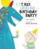 Go to record If a T. Rex crashes your birthday party