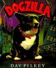Go to record Dogzilla : starring Flash, Rabies, Dwayne, and introducing...