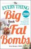 Go to record The everything big book of fat bombs : 200 irresistible lo...