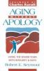 Go to record Aging without apology : living the senior years with integ...