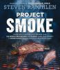 Go to record Project smoke : seven steps to smoked food nirvana, plus 1...