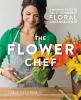 Go to record The flower chef : a modern guide to do-it-yourself floral ...