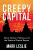 Go to record Creepy capital : ghost stories of Ottawa and the National ...