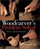 Go to record Woodcarver's problem solver : tricks, tips & shortcuts
