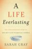 Go to record A life everlasting : the extraordinary story of one boy's ...