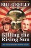 Go to record Killing the rising sun : how America vanquished World War ...