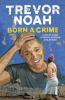 Go to record Born a crime : stories from a South African childhood