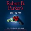 Go to record Robert B. Parker's Debt to pay