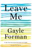 Go to record Leave me : a novel