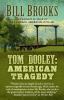 Go to record Tom Dooley : American tragedy